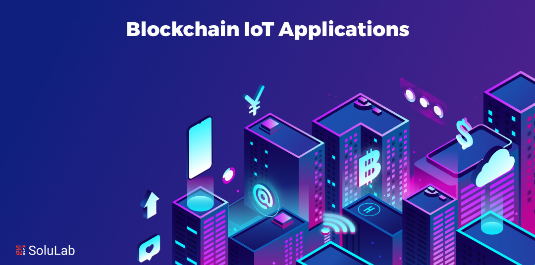 Blockchain IoT Applications