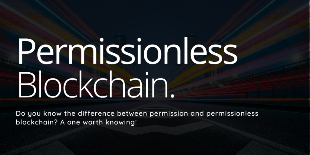 Difference Between Permissioned Vs Permissionless Blockchains