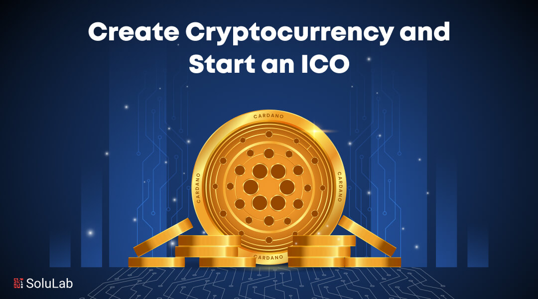 Cryptocurrency and Start an ICO