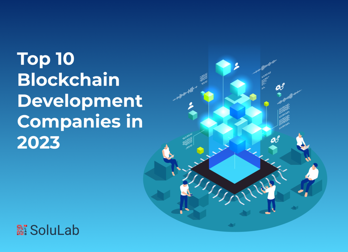 Top 10 Blockchain Development Companies In 2023