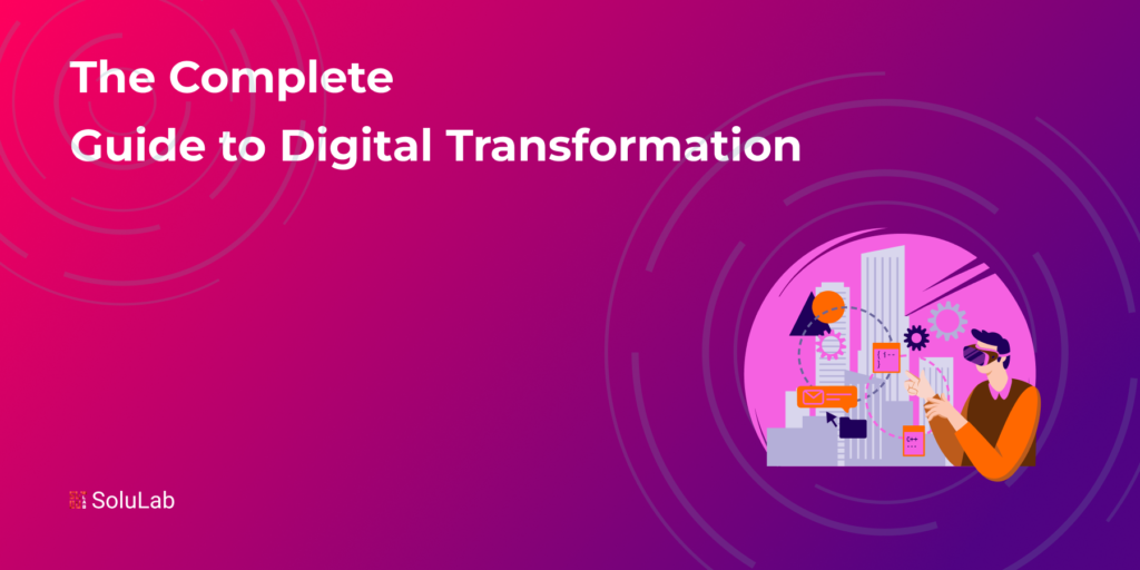 The Complete Guide To Digital Transformation 4800