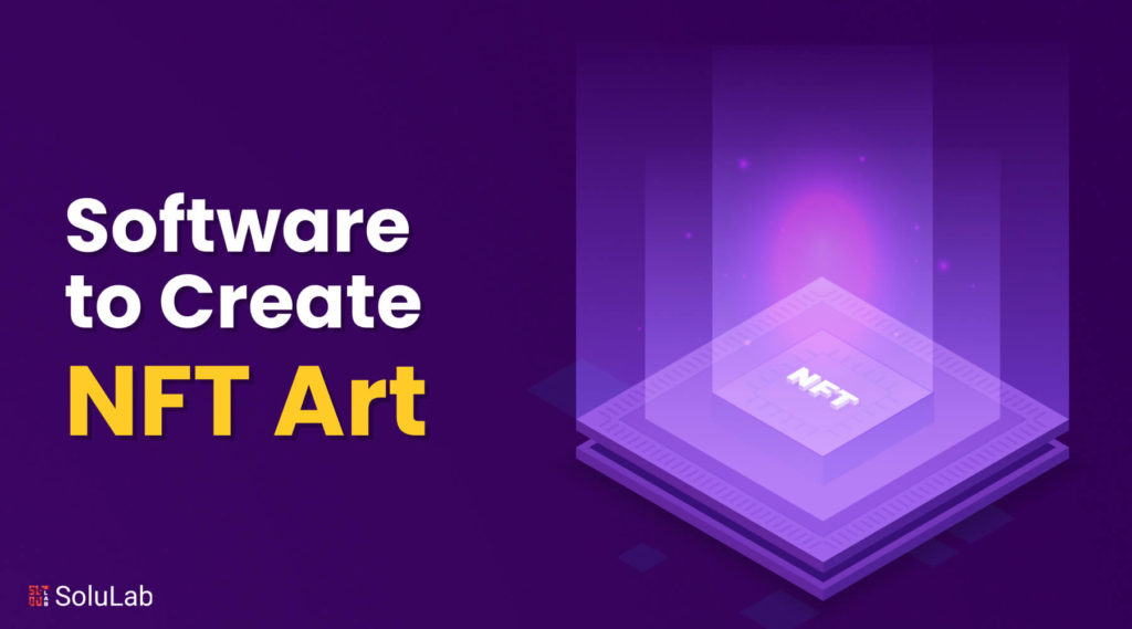 Best Software to Create NFT Art