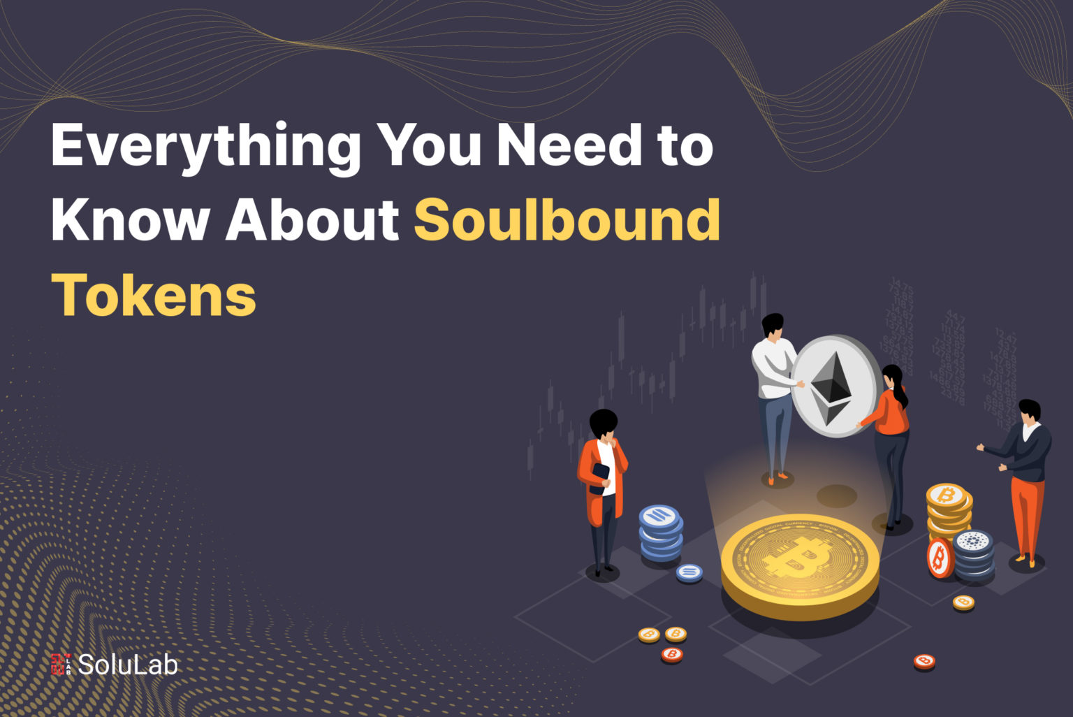 Everything You Need To Know About Soulbound Tokens