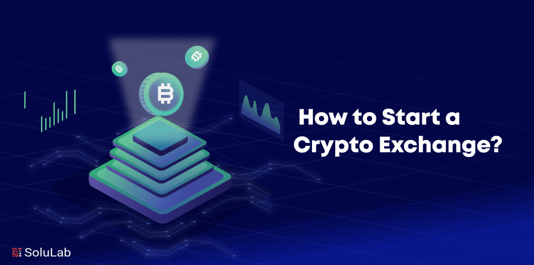 How to Start a Crypto Exchange