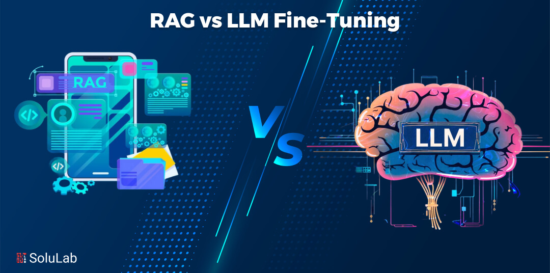 RAG Vs LLM Fine-Tuning