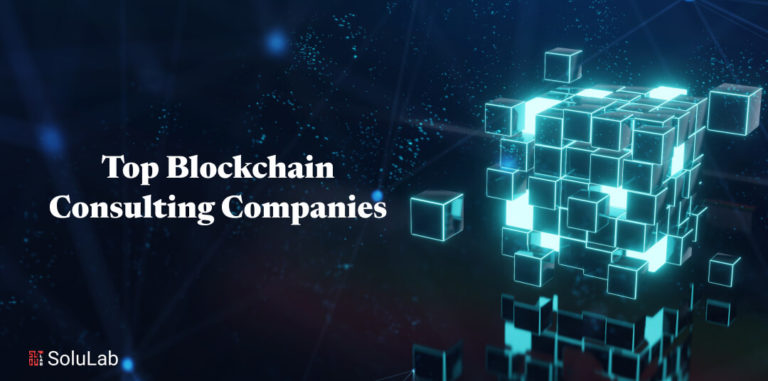 Top 10 Blockchain Consulting Companies